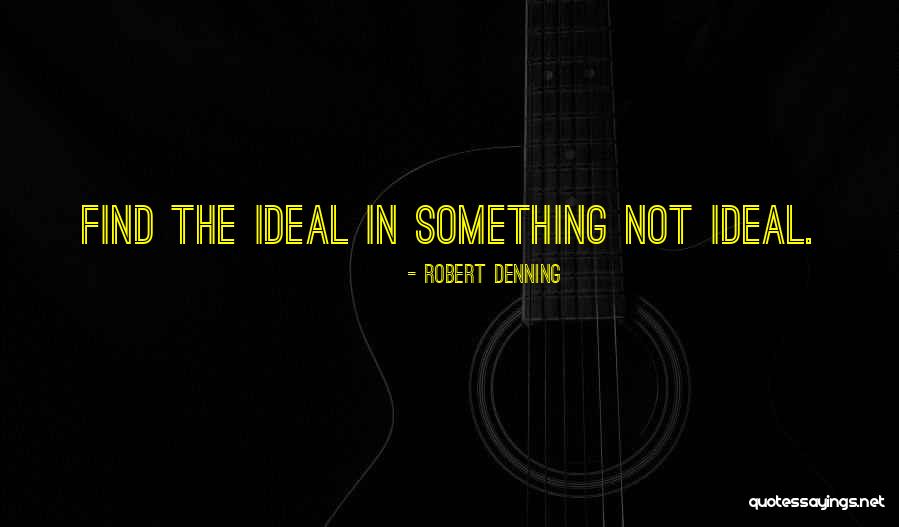 Robert Denning Quotes 1154110