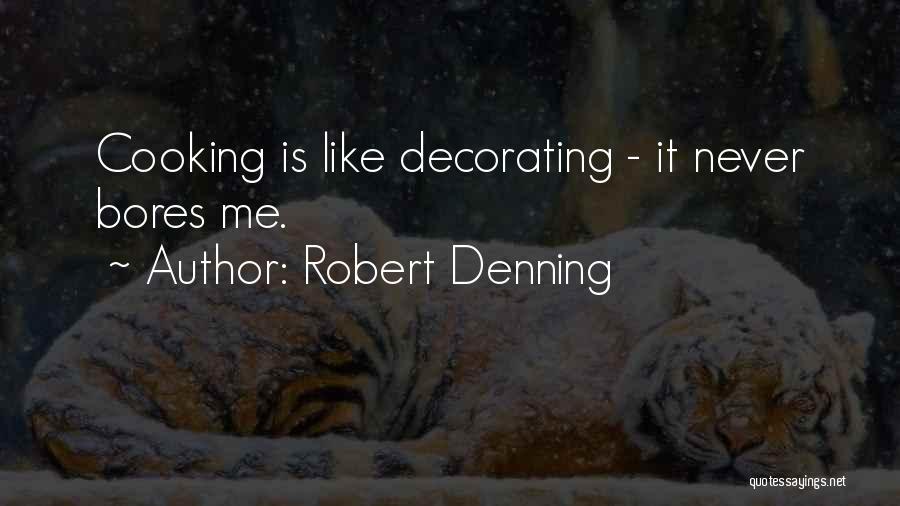 Robert Denning Quotes 1582549