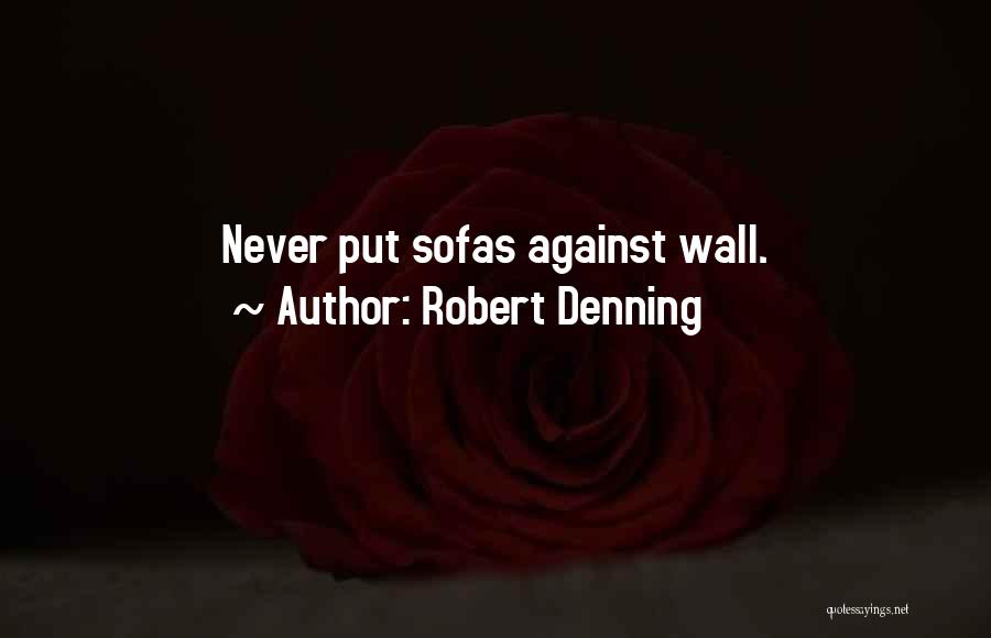 Robert Denning Quotes 2018695