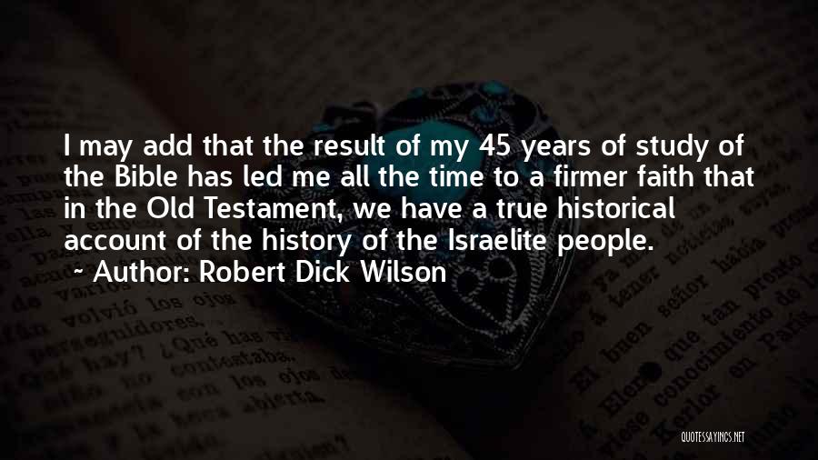 Robert Dick Wilson Quotes 205869