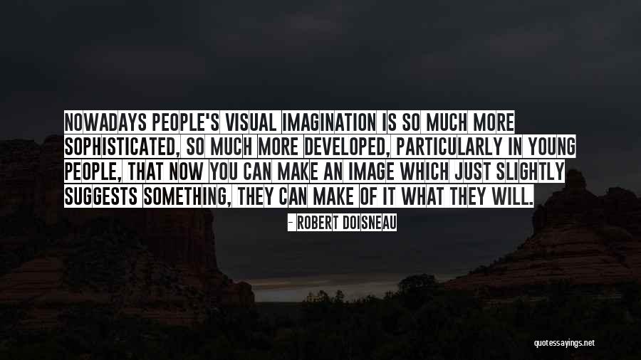 Robert Doisneau Quotes 1987558 Robert Doisneau Quotes 1987558