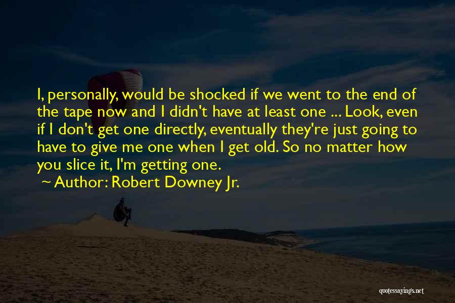 Robert Downey Jr. Quotes 1963713