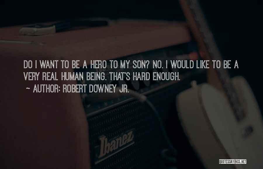 Robert Downey Jr. Quotes 1982214