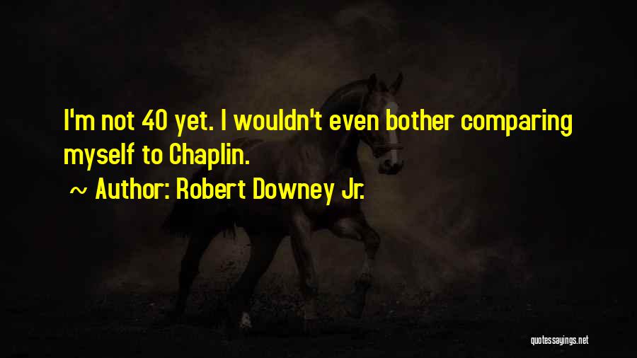 Robert Downey Jr. Quotes 830195