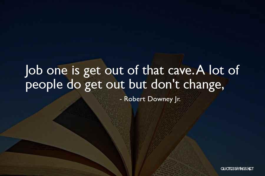 Robert Downey Quotes By Robert Downey Jr. Robert Downey Quotes By Robert Downey Jr.