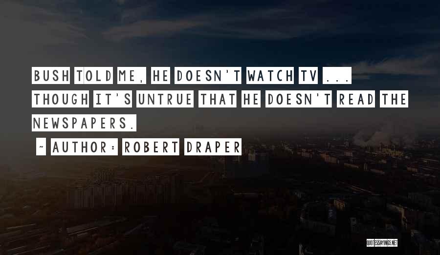 Robert Draper Quotes 2064152
