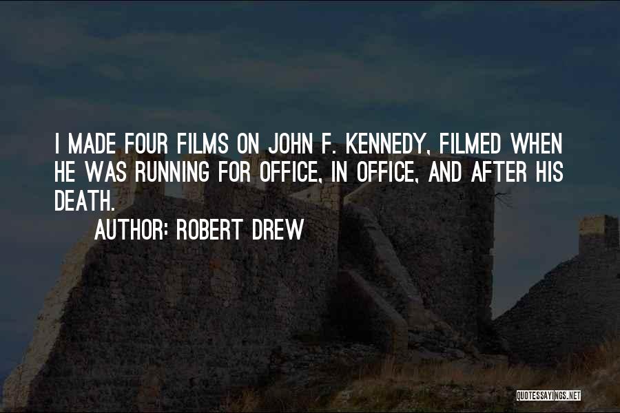 Robert Drew Quotes 519957