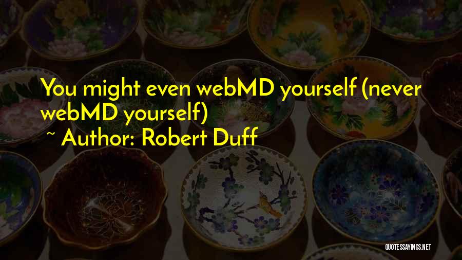 Robert Duff Quotes 912409