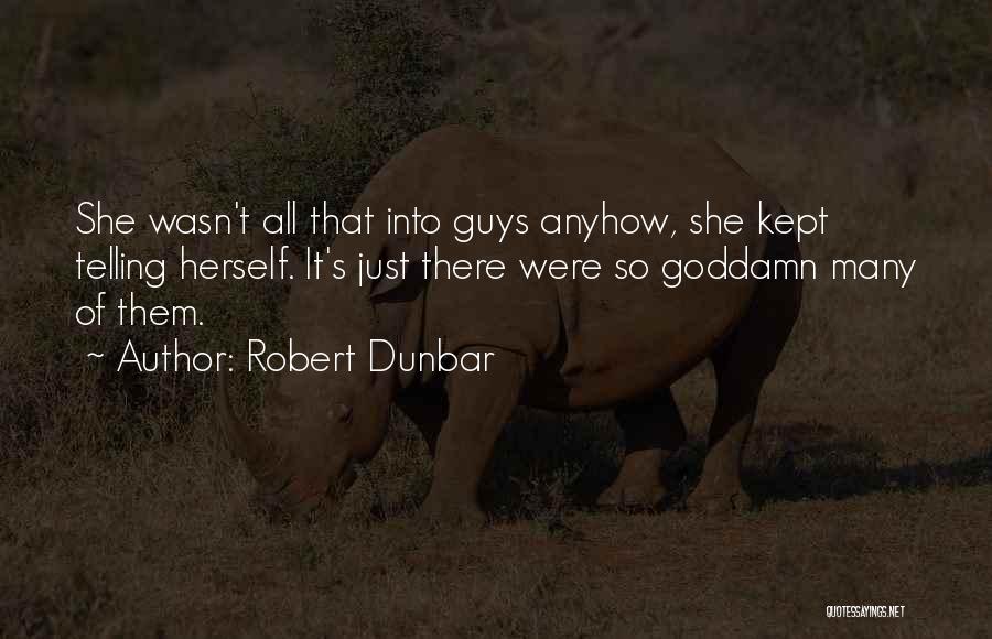 Robert Dunbar Quotes 781202