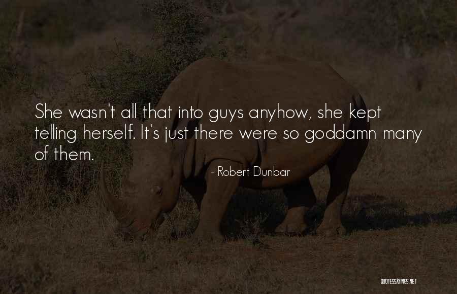 Robert Dunbar Quotes 781202