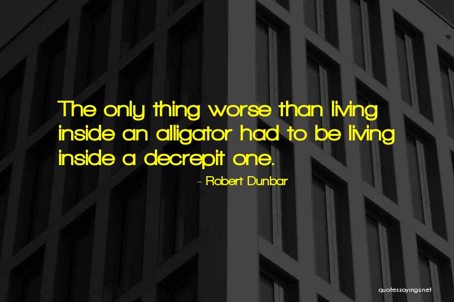 Robert Dunbar Quotes 876371 Robert Dunbar Quotes 876371