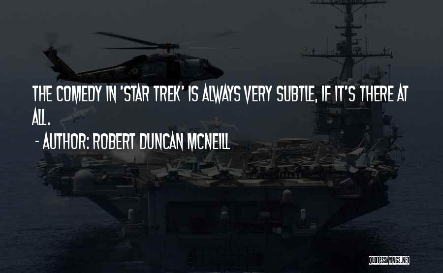 Robert Duncan McNeill Quotes 2058142