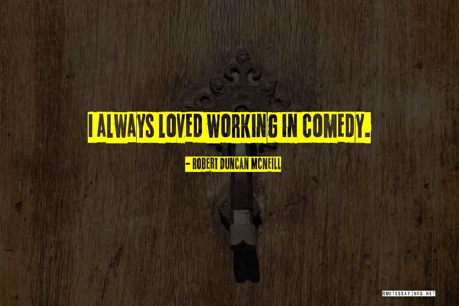 Robert Duncan McNeill Quotes 303209 Robert Duncan McNeill Quotes 303209