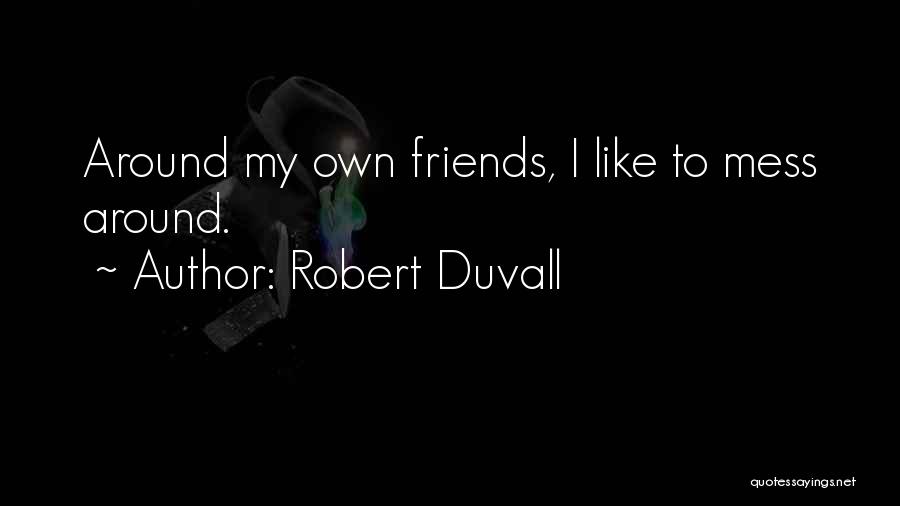 Robert Duvall Quotes 320174