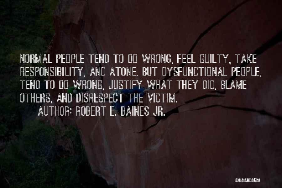 Robert E. Baines Jr. Quotes 1183687
