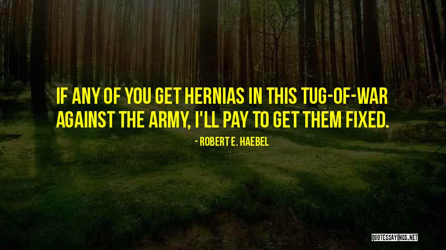 Robert E. Haebel Quotes 1716776 Robert E. Haebel Quotes 1716776