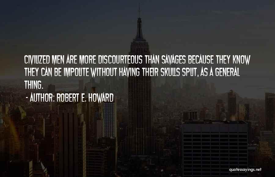 Robert E. Howard Quotes 1249952