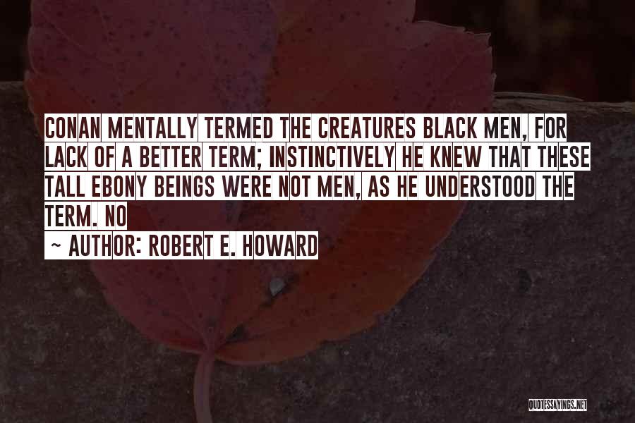 Robert E. Howard Quotes 1283008