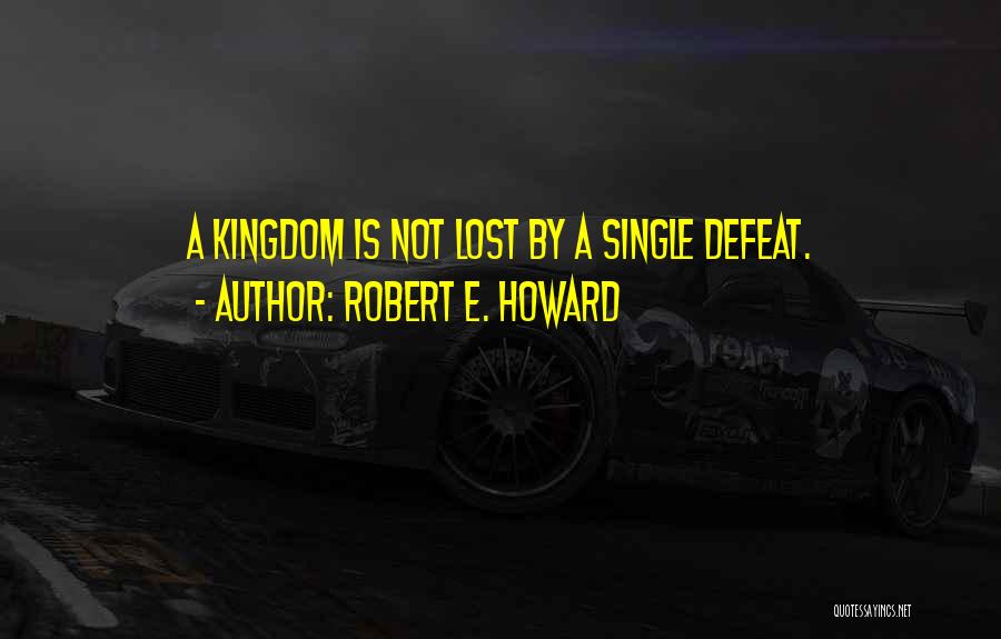 Robert E. Howard Quotes 1413147