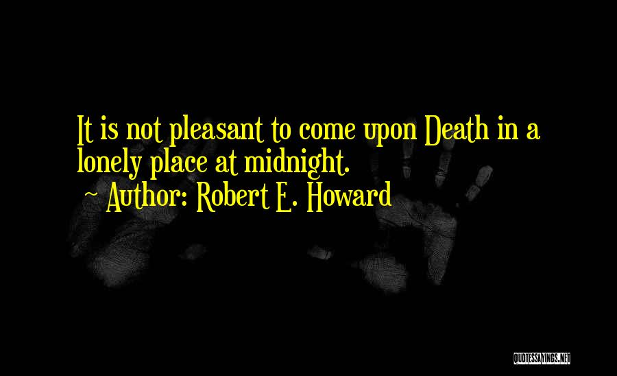 Robert E. Howard Quotes 1437857