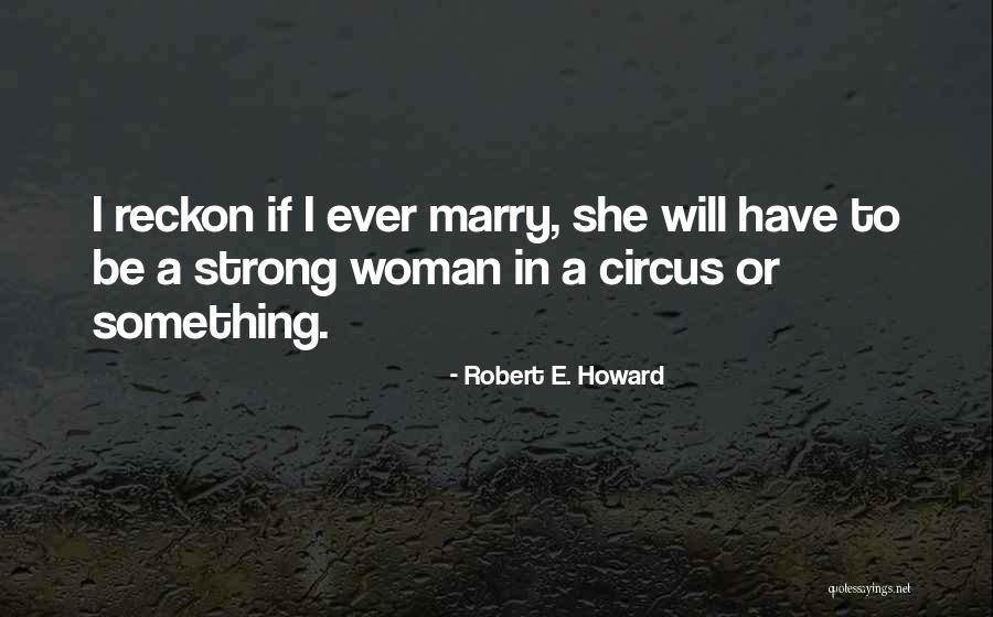 Robert E. Howard Quotes 1656118