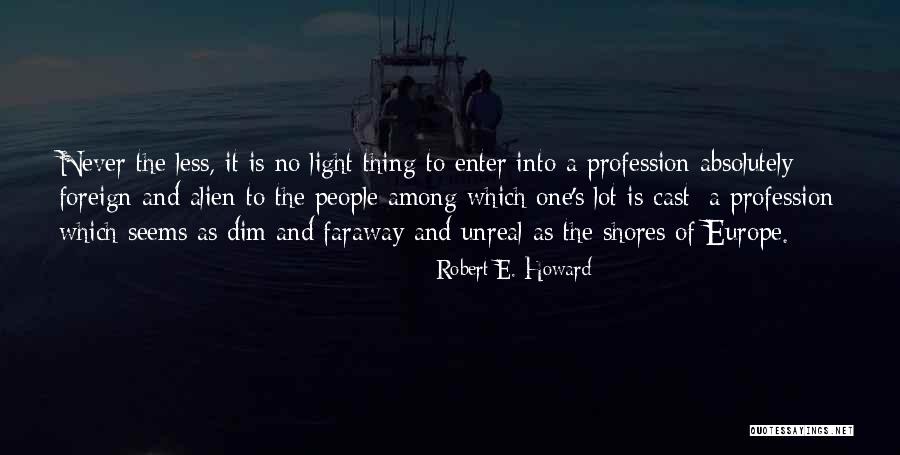 Robert E. Howard Quotes 201896 Robert E. Howard Quotes 201896