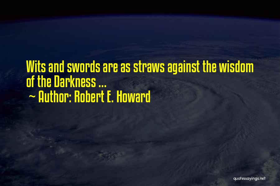 Robert E. Howard Quotes 2032871