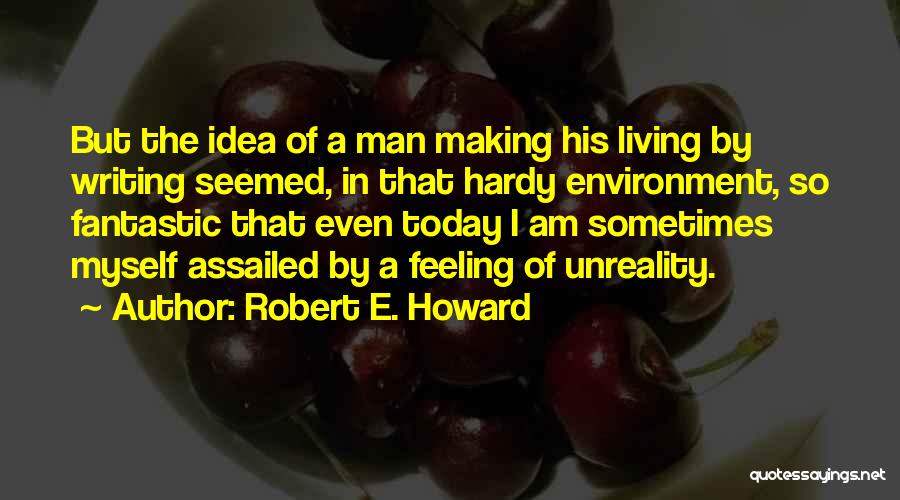 Robert E. Howard Quotes 2210171