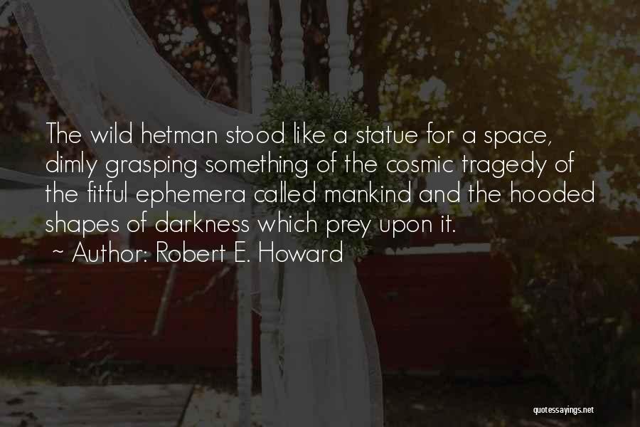 Robert E. Howard Quotes 237878