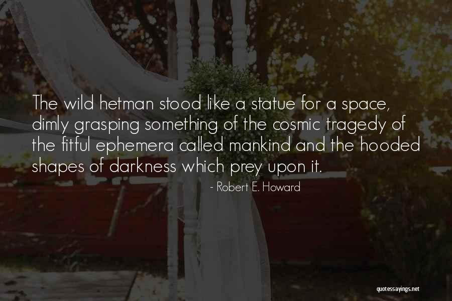 Robert E. Howard Quotes 237878