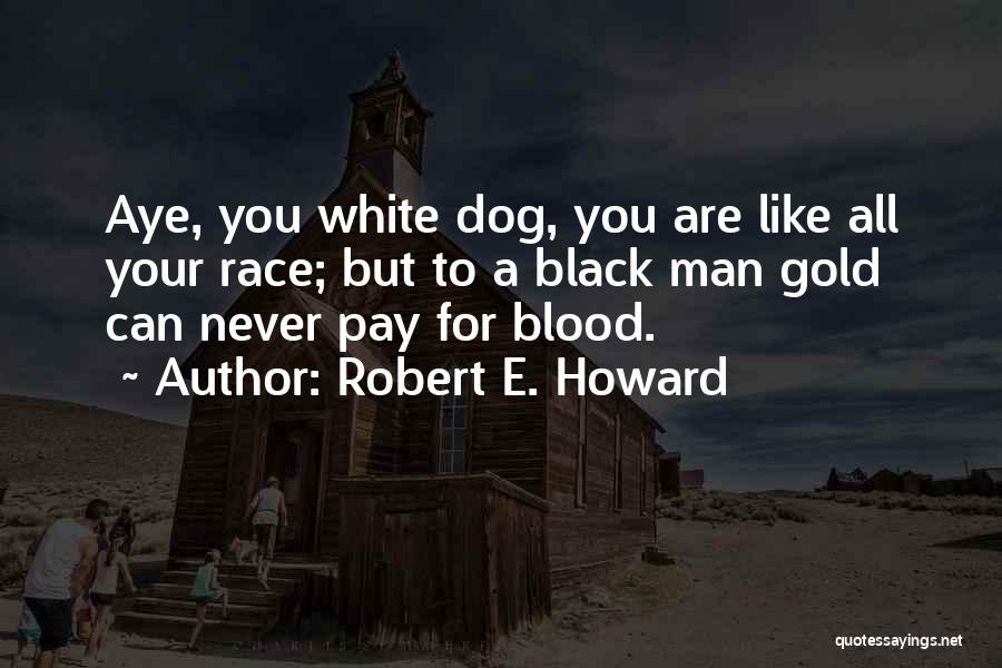 Robert E. Howard Quotes 240986