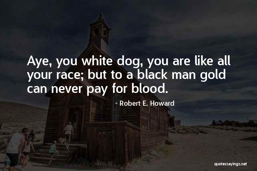 Robert E. Howard Quotes 240986