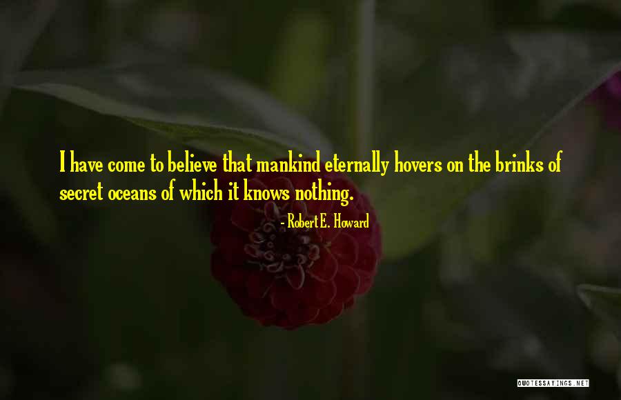 Robert E. Howard Quotes 709977 Robert E. Howard Quotes 709977