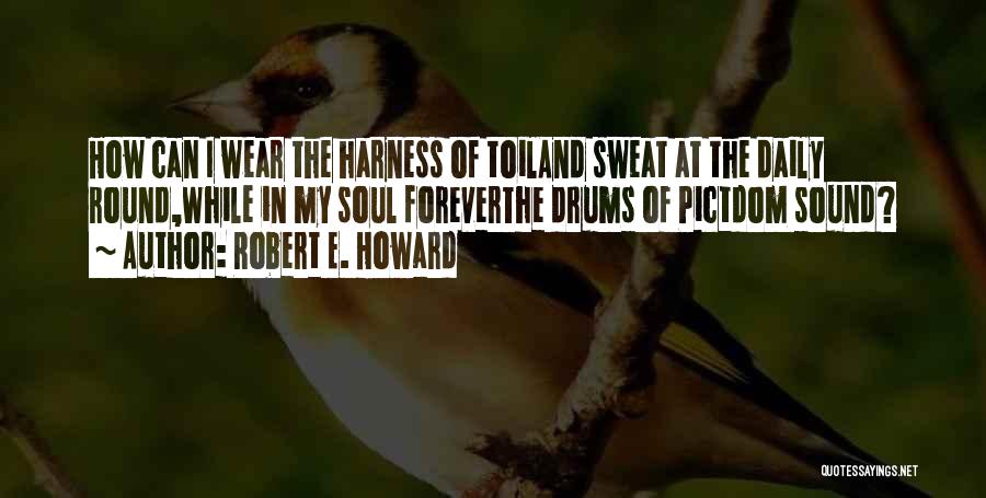 Robert E. Howard Quotes 988774