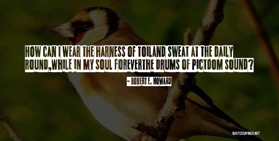 Robert E. Howard Quotes 988774 Robert E. Howard Quotes 988774