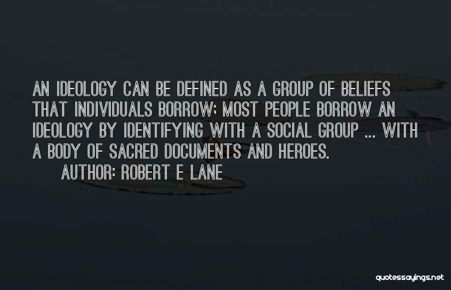 Robert E Lane Quotes 1184070