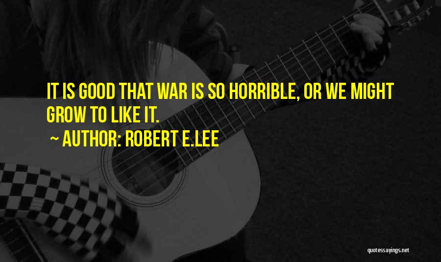 Robert E.Lee Quotes 625267