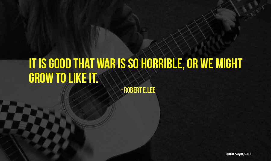 Robert E.Lee Quotes 625267