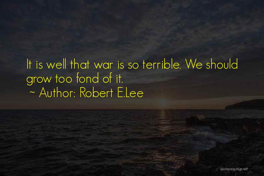 Robert E.Lee Quotes 813435
