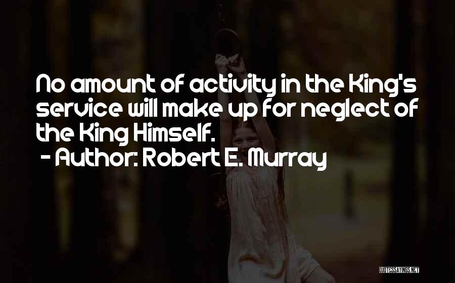 Robert E. Murray Quotes 1248152