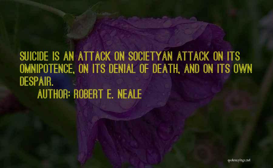 Robert E. Neale Quotes 573916