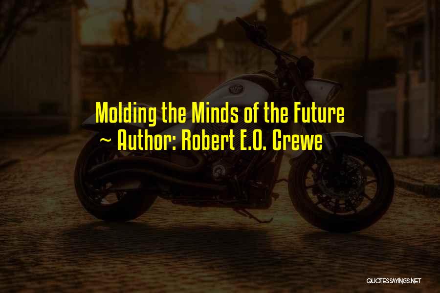 Robert E.O. Crewe Quotes 2200338