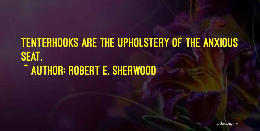 Robert E. Sherwood Quotes 1634445