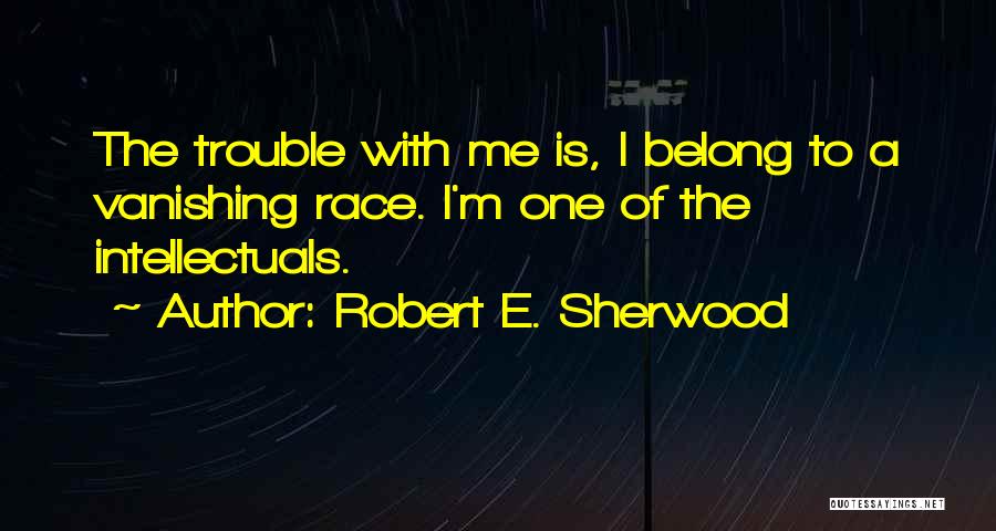 Robert E. Sherwood Quotes 1761045