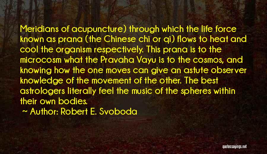 Robert E. Svoboda Quotes 1896657