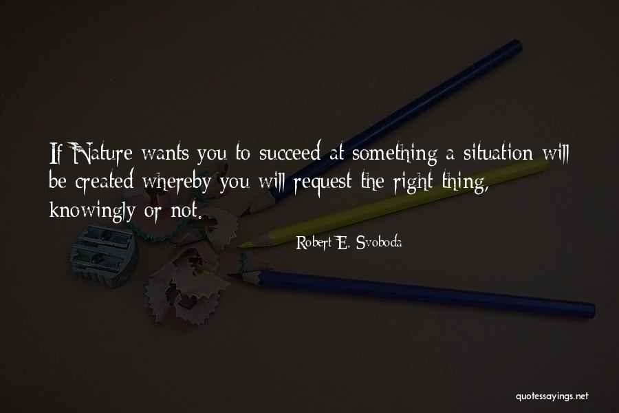Robert E. Svoboda Quotes 372238 Robert E. Svoboda Quotes 372238