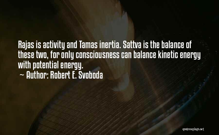Robert E. Svoboda Quotes 596028