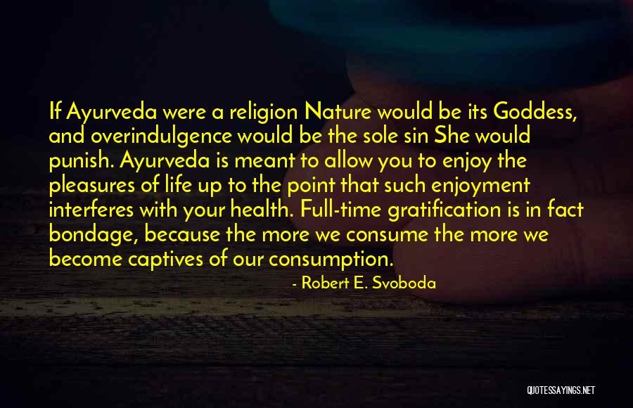Robert E. Svoboda Quotes 948715 Robert E. Svoboda Quotes 948715