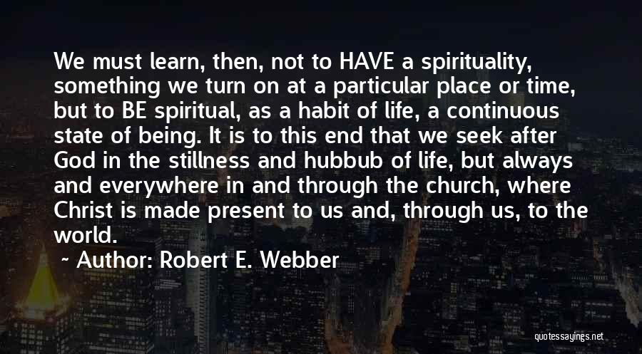 Robert E. Webber Quotes 460236