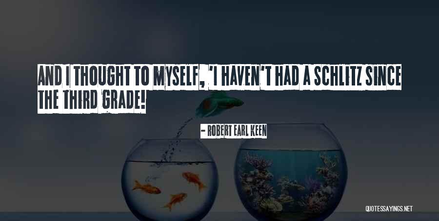 Robert Earl Keen Quotes 1104685 Robert Earl Keen Quotes 1104685